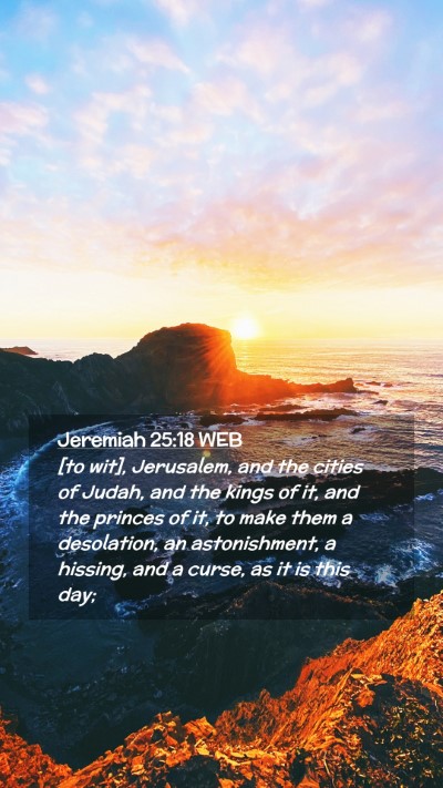 Picture 02 - Jeremiah 25:18 WEB Mobile Phone Wallpaper - [to wit], Jerusalem, and the cities of Judah, and - Mobile Bible Verse Wallpaper