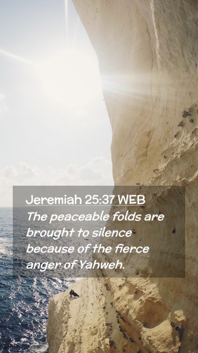 Picture 02 - Jeremiah 25:37 WEB Mobile Phone Wallpaper - The peaceable folds are brought to silence - Mobile Bible Verse Wallpaper