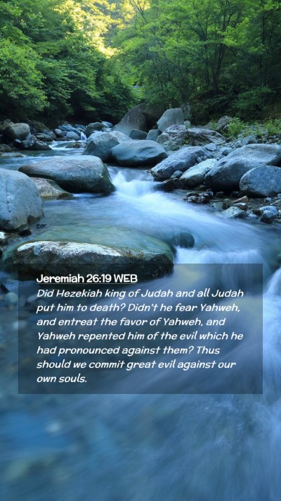 Picture 02 - Jeremiah 26:19 WEB Mobile Phone Wallpaper - Did Hezekiah king of Judah and all Judah put him - Mobile Bible Verse Wallpaper