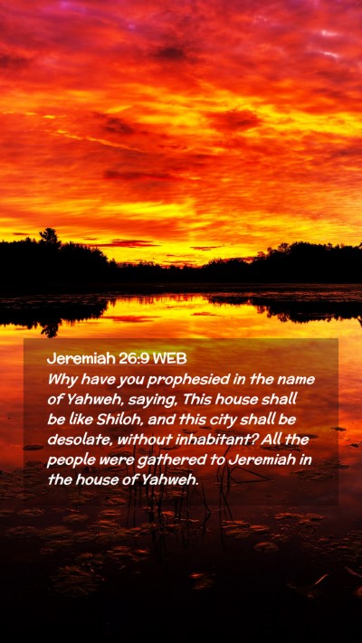Picture 02 - Jeremiah 26:9 WEB Mobile Phone Wallpaper - Why have you prophesied in the name of Yahweh, - Mobile Bible Verse Wallpaper