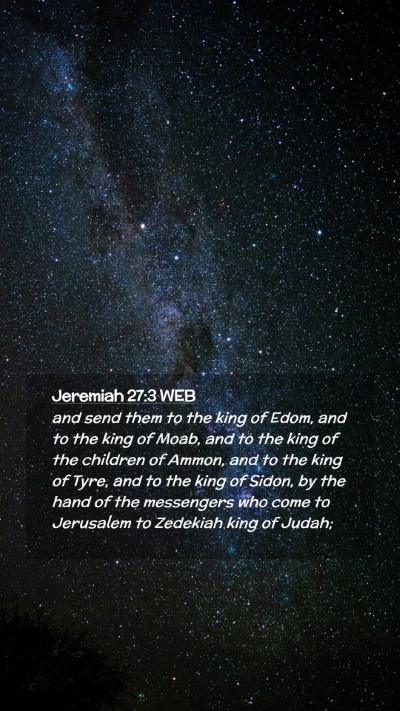 Picture 02 - Jeremiah 27:3 WEB Mobile Phone Wallpaper - and send them to the king of Edom, and to the - Mobile Bible Verse Wallpaper