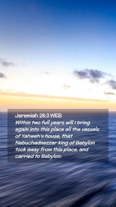 Picture 02 - Jeremiah 28:3 WEB Mobile Phone Wallpaper - Within two full years will I bring again into - Mobile Bible Verse Wallpaper