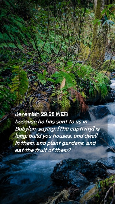 Picture 02 - Jeremiah 29:28 WEB Mobile Phone Wallpaper - because he has sent to us in Babylon, saying, - Mobile Bible Verse Wallpaper