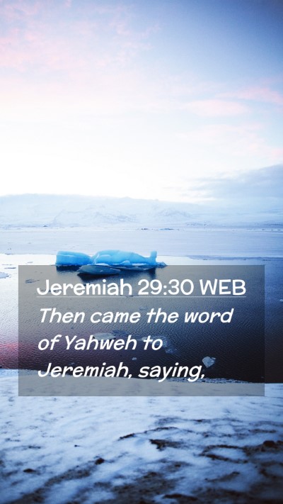 Picture 02 - Jeremiah 29:30 WEB Mobile Phone Wallpaper - Then came the word of Yahweh to Jeremiah, - Mobile Bible Verse Wallpaper