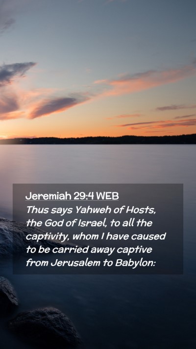 Picture 02 - Jeremiah 29:4 WEB Mobile Phone Wallpaper - Thus says Yahweh of Hosts, the God of Israel, to - Mobile Bible Verse Wallpaper