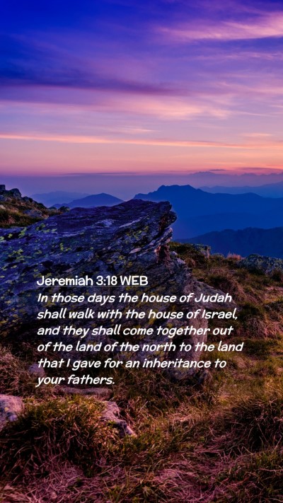 Picture 02 - Jeremiah 3:18 WEB Mobile Phone Wallpaper - In those days the house of Judah shall walk with - Mobile Bible Verse Wallpaper