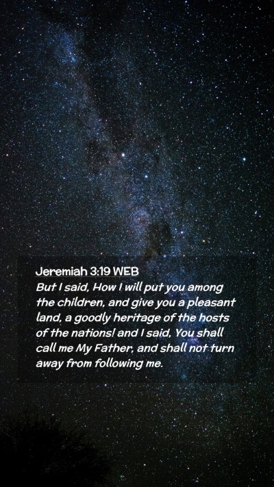 Picture 02 - Jeremiah 3:19 WEB Mobile Phone Wallpaper - But I said, How I will put you among the - Mobile Bible Verse Wallpaper