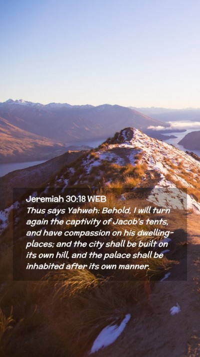 Picture 02 - Jeremiah 30:18 WEB Mobile Phone Wallpaper - Thus says Yahweh: Behold, I will turn again the - Mobile Bible Verse Wallpaper