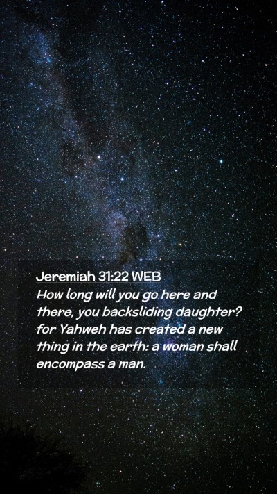Picture 02 - Jeremiah 31:22 WEB Mobile Phone Wallpaper - How long will you go here and there, you - Mobile Bible Verse Wallpaper