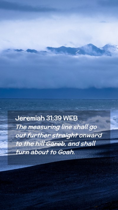 Picture 02 - Jeremiah 31:39 WEB Mobile Phone Wallpaper - The measuring line shall go out further straight - Mobile Bible Verse Wallpaper