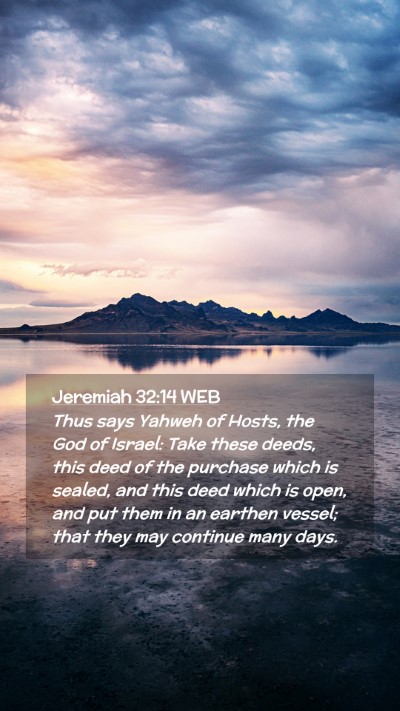 Picture 02 - Jeremiah 32:14 WEB Mobile Phone Wallpaper - Thus says Yahweh of Hosts, the God of Israel: - Mobile Bible Verse Wallpaper