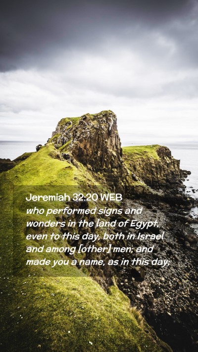 Picture 02 - Jeremiah 32:20 WEB Mobile Phone Wallpaper - who performed signs and wonders in the land of - Mobile Bible Verse Wallpaper