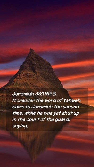 Picture 02 - Jeremiah 33:1 WEB Mobile Phone Wallpaper - Moreover the word of Yahweh came to Jeremiah the - Mobile Bible Verse Wallpaper