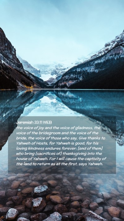 Picture 02 - Jeremiah 33:11 WEB Mobile Phone Wallpaper - the voice of joy and the voice of gladness, the - Mobile Bible Verse Wallpaper