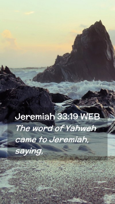 Picture 02 - Jeremiah 33:19 WEB Mobile Phone Wallpaper - The word of Yahweh came to Jeremiah, - Mobile Bible Verse Wallpaper