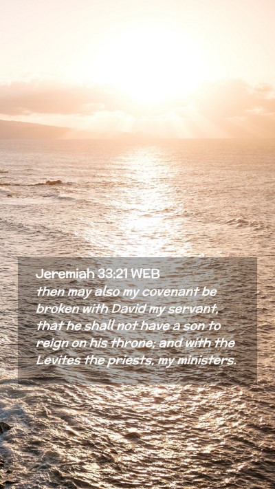 Picture 02 - Jeremiah 33:21 WEB Mobile Phone Wallpaper - then may also my covenant be broken with David my - Mobile Bible Verse Wallpaper