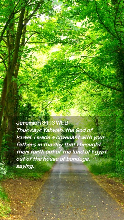 Picture 02 - Jeremiah 34:13 WEB Mobile Phone Wallpaper - Thus says Yahweh, the God of Israel: I made a - Mobile Bible Verse Wallpaper