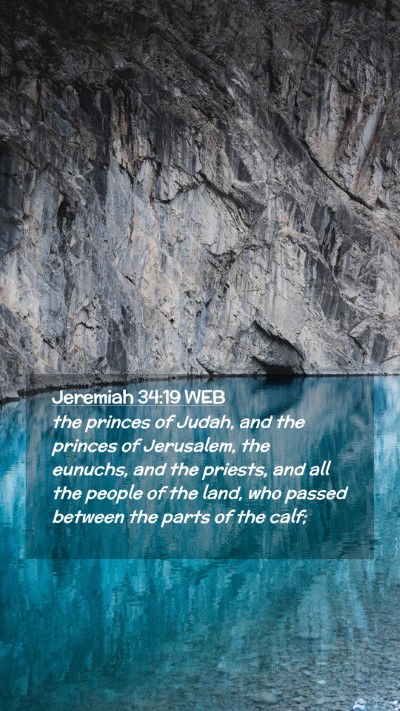 Picture 02 - Jeremiah 34:19 WEB Mobile Phone Wallpaper - the princes of Judah, and the princes of - Mobile Bible Verse Wallpaper
