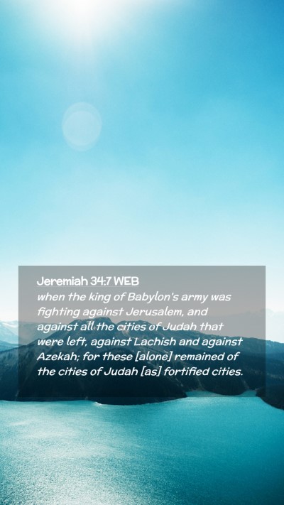 Picture 02 - Jeremiah 34:7 WEB Mobile Phone Wallpaper - when the king of Babylon's army was fighting - Mobile Bible Verse Wallpaper