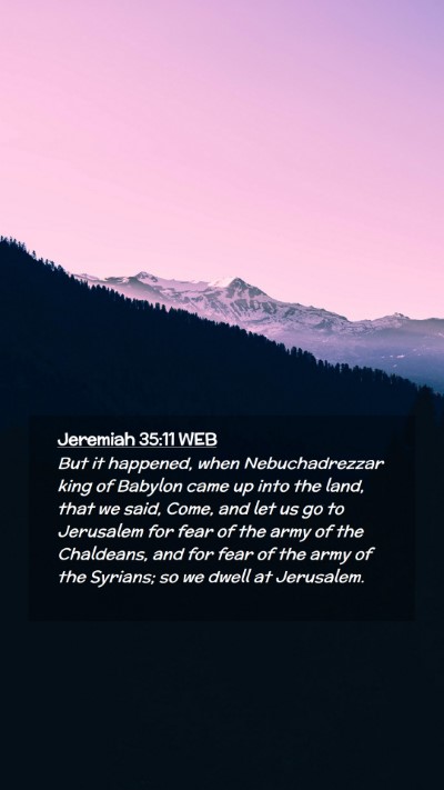 Picture 02 - Jeremiah 35:11 WEB Mobile Phone Wallpaper - But it happened, when Nebuchadrezzar king of - Mobile Bible Verse Wallpaper