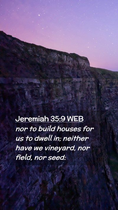 Picture 02 - Jeremiah 35:9 WEB Mobile Phone Wallpaper - nor to build houses for us to dwell in; neither - Mobile Bible Verse Wallpaper