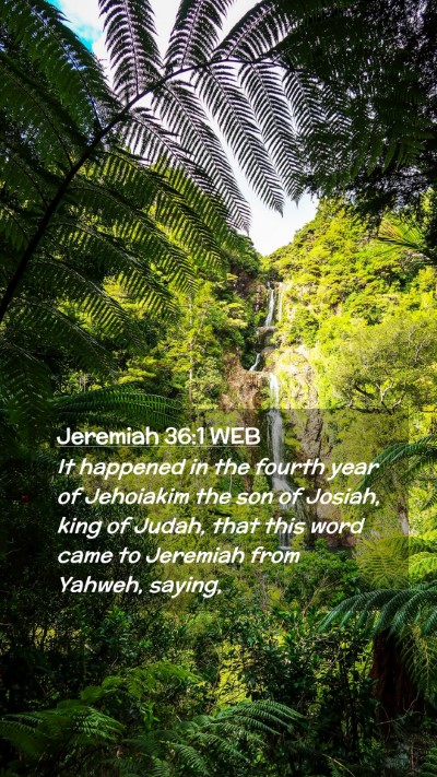 Picture 02 - Jeremiah 36:1 WEB Mobile Phone Wallpaper - It happened in the fourth year of Jehoiakim the - Mobile Bible Verse Wallpaper