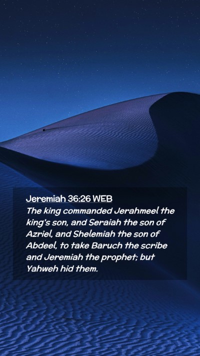 Picture 02 - Jeremiah 36:26 WEB Mobile Phone Wallpaper - The king commanded Jerahmeel the king's son, and - Mobile Bible Verse Wallpaper
