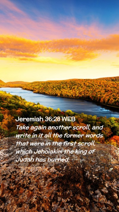 Picture 02 - Jeremiah 36:28 WEB Mobile Phone Wallpaper - Take again another scroll, and write in it all - Mobile Bible Verse Wallpaper