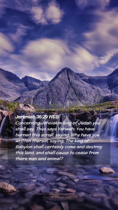 Picture 02 - Jeremiah 36:29 WEB Mobile Phone Wallpaper - Concerning Jehoiakim king of Judah you shall say, - Mobile Bible Verse Wallpaper