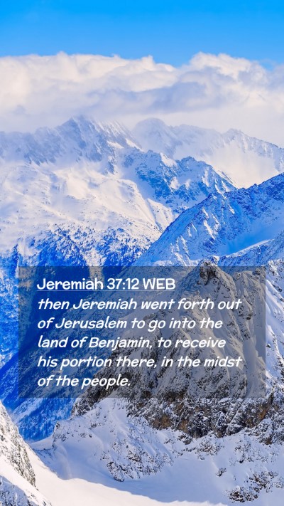 Picture 02 - Jeremiah 37:12 WEB Mobile Phone Wallpaper - then Jeremiah went forth out of Jerusalem to go - Mobile Bible Verse Wallpaper