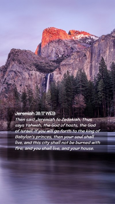 Picture 02 - Jeremiah 38:17 WEB Mobile Phone Wallpaper - Then said Jeremiah to Zedekiah, Thus says Yahweh, - Mobile Bible Verse Wallpaper