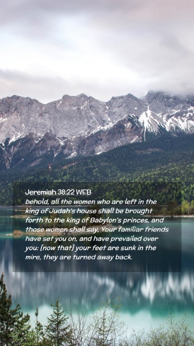Picture 02 - Jeremiah 38:22 WEB Mobile Phone Wallpaper - behold, all the women who are left in the king of - Mobile Bible Verse Wallpaper