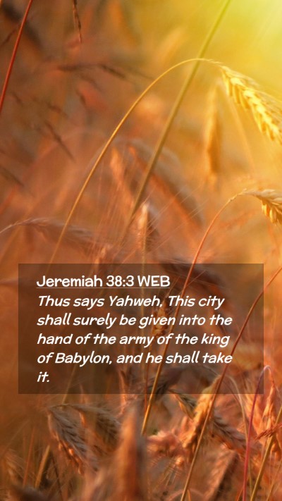 Picture 02 - Jeremiah 38:3 WEB Mobile Phone Wallpaper - Thus says Yahweh, This city shall surely be given - Mobile Bible Verse Wallpaper