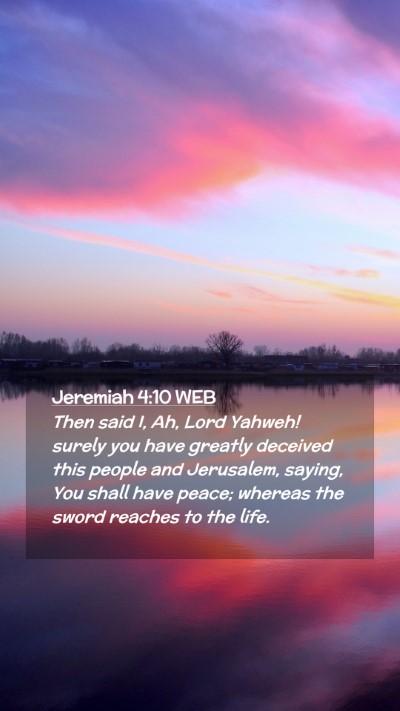 Picture 02 - Jeremiah 4:10 WEB Mobile Phone Wallpaper - Then said I, Ah, Lord Yahweh! surely you have - Mobile Bible Verse Wallpaper