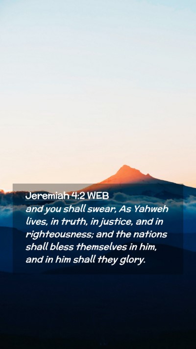 Picture 02 - Jeremiah 4:2 WEB Mobile Phone Wallpaper - and you shall swear, As Yahweh lives, in truth, - Mobile Bible Verse Wallpaper