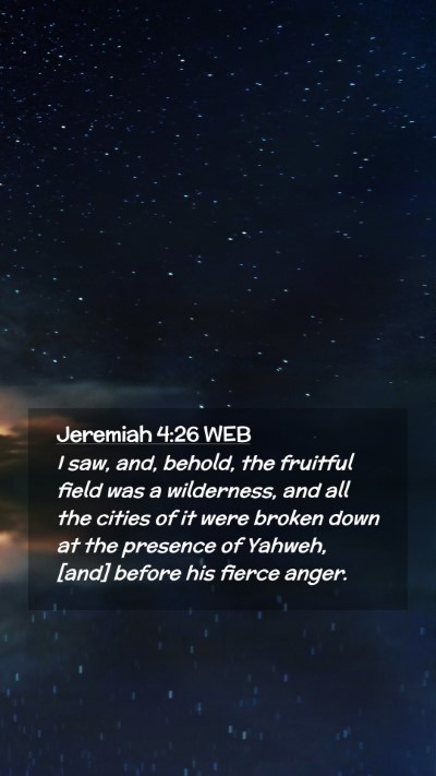 Picture 02 - Jeremiah 4:26 WEB Mobile Phone Wallpaper - I saw, and, behold, the fruitful field was a - Mobile Bible Verse Wallpaper