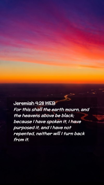 Picture 02 - Jeremiah 4:28 WEB Mobile Phone Wallpaper - For this shall the earth mourn, and the heavens - Mobile Bible Verse Wallpaper