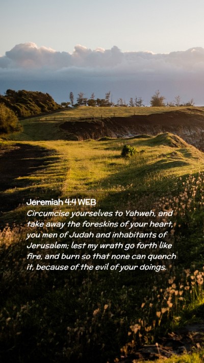 Picture 02 - Jeremiah 4:4 WEB Mobile Phone Wallpaper - Circumcise yourselves to Yahweh, and take away - Mobile Bible Verse Wallpaper