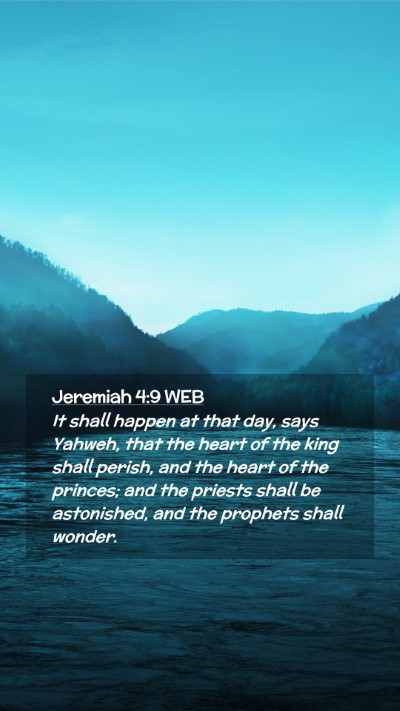 Picture 02 - Jeremiah 4:9 WEB Mobile Phone Wallpaper - It shall happen at that day, says Yahweh, that - Mobile Bible Verse Wallpaper