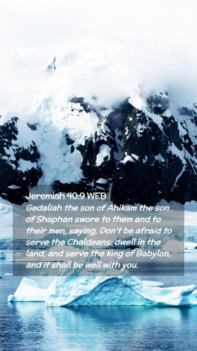 Picture 02 - Jeremiah 40:9 WEB Mobile Phone Wallpaper - Gedaliah the son of Ahikam the son of Shaphan - Mobile Bible Verse Wallpaper