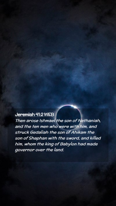 Picture 02 - Jeremiah 41:2 WEB Mobile Phone Wallpaper - Then arose Ishmael the son of Nethaniah, and the - Mobile Bible Verse Wallpaper
