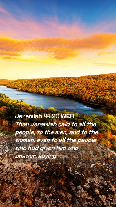 Picture 02 - Jeremiah 44:20 WEB Mobile Phone Wallpaper - Then Jeremiah said to all the people, to the men, - Mobile Bible Verse Wallpaper