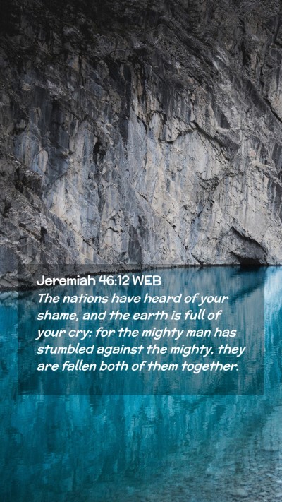 Picture 02 - Jeremiah 46:12 WEB Mobile Phone Wallpaper - The nations have heard of your shame, and the - Mobile Bible Verse Wallpaper