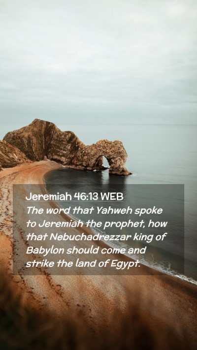 Picture 02 - Jeremiah 46:13 WEB Mobile Phone Wallpaper - The word that Yahweh spoke to Jeremiah the - Mobile Bible Verse Wallpaper
