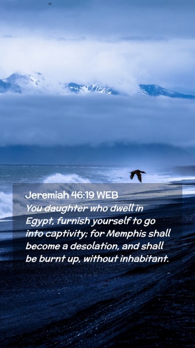 Picture 02 - Jeremiah 46:19 WEB Mobile Phone Wallpaper - You daughter who dwell in Egypt, furnish yourself - Mobile Bible Verse Wallpaper