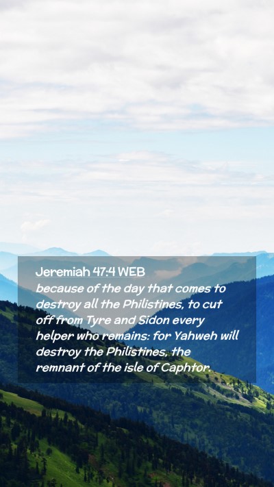 Picture 02 - Jeremiah 47:4 WEB Mobile Phone Wallpaper - because of the day that comes to destroy all the - Mobile Bible Verse Wallpaper