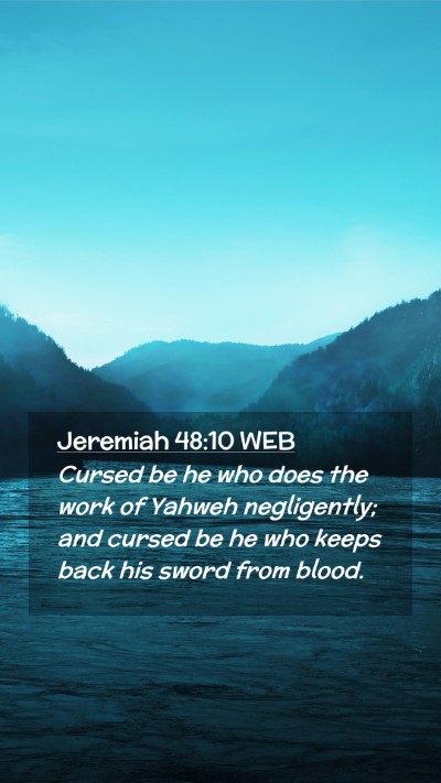 Picture 02 - Jeremiah 48:10 WEB Mobile Phone Wallpaper - Cursed be he who does the work of Yahweh - Mobile Bible Verse Wallpaper