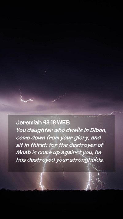 Picture 02 - Jeremiah 48:18 WEB Mobile Phone Wallpaper - You daughter who dwells in Dibon, come down from - Mobile Bible Verse Wallpaper