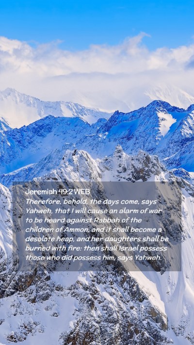 Picture 02 - Jeremiah 49:2 WEB Mobile Phone Wallpaper - Therefore, behold, the days come, says Yahweh, - Mobile Bible Verse Wallpaper