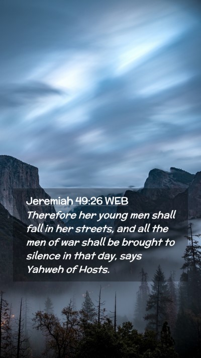 Picture 02 - Jeremiah 49:26 WEB Mobile Phone Wallpaper - Therefore her young men shall fall in her - Mobile Bible Verse Wallpaper